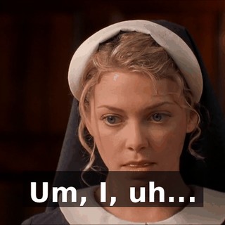 Um, I, uh...
