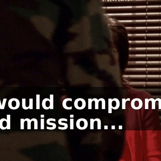 it would compromise said mission...