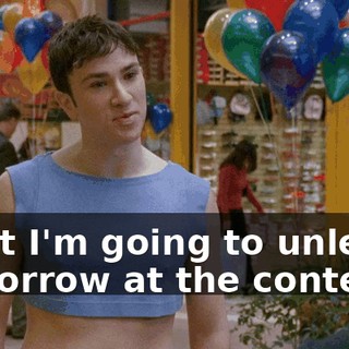 what I'm going to unleash tomorrow at the contest.