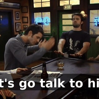 Let's go talk to him.