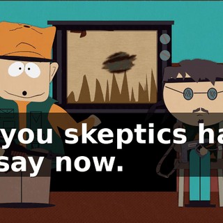 all you skeptics have to say now.