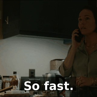 So fast.