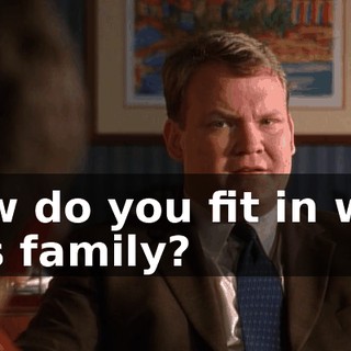 How do you fit in with this family?