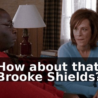How about that Brooke Shields?