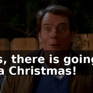 Lois, there is going to be a Christmas!