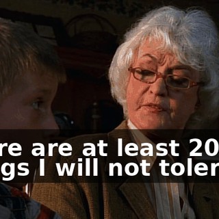 There are at least 20 things I will not tolerate,