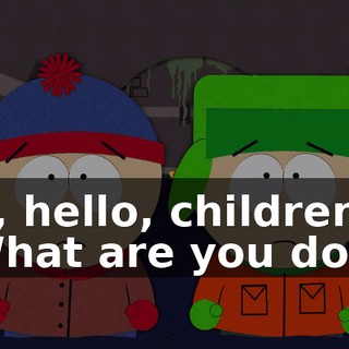 Oh, hello, children. - What are you doing