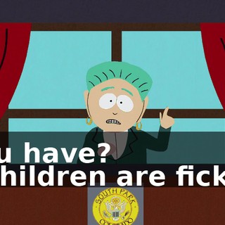 You have? - Children are fickle.