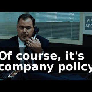 Of course, it's company policy