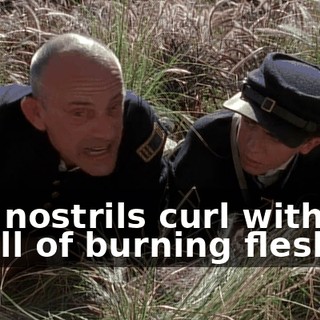 The nostrils curl with the smell of burning flesh.