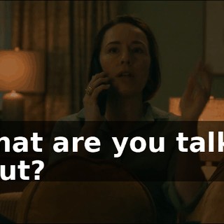 - What are you talking about?