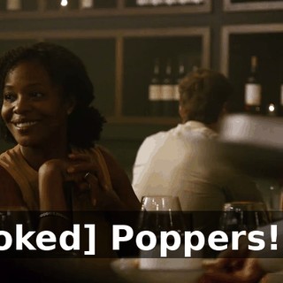 [choked] Poppers! Yo!