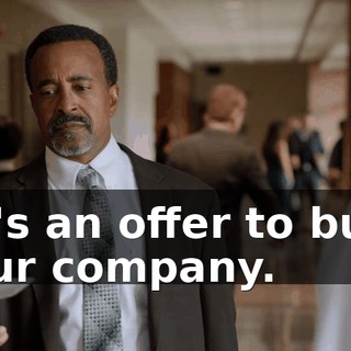 It's an offer to buy our company.