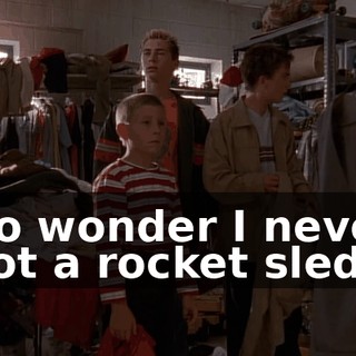 No wonder I never got a rocket sled.