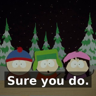 Sure you do.
