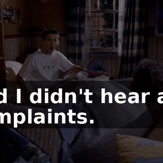and I didn't hear any complaints.