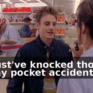 I must've knocked those in my pocket accidentally.