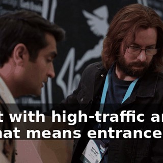 Start with high-traffic areas, so that means entrances.