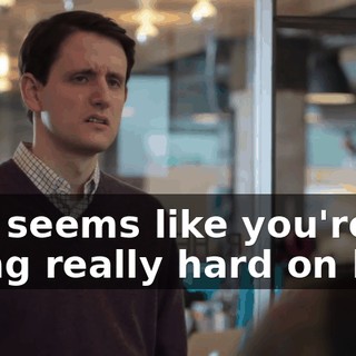 Just seems like you're being really hard on him.