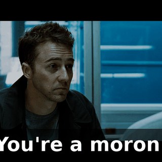 You're a moron.