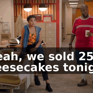 - Yeah, we sold 25 cheesecakes tonight.