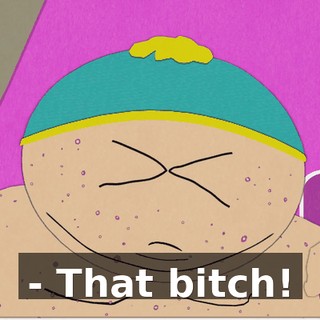 - That bitch!