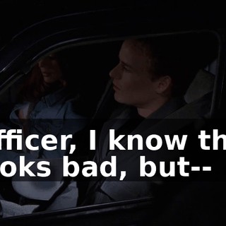 Officer, I know this looks bad, but--