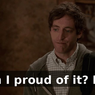 Am I proud of it? No.
