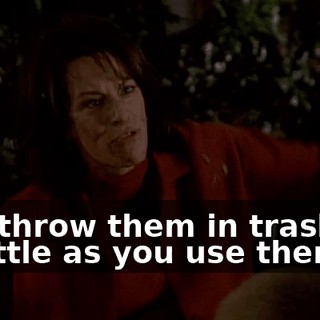 and throw them in trash for as little as you use them!