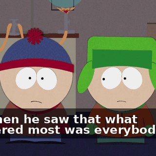 But then he saw that what mattered most was everybody else