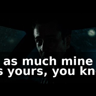 It's as much mine as it is yours, you know.