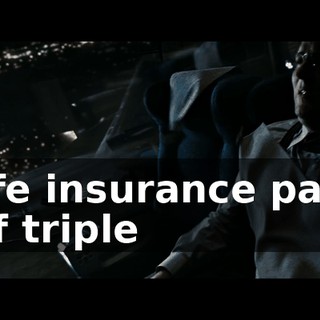 Life insurance pays off triple