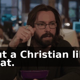 out a Christian like that.