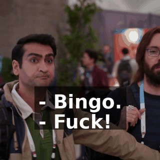- Bingo. - Fuck!