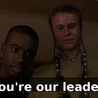 You're our leader.