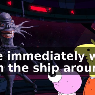 Like immediately we'll turn the ship around