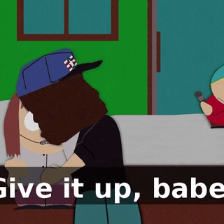 Give it up, babe!