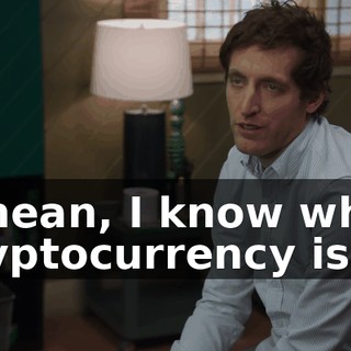 I mean, I know what cryptocurrency is.