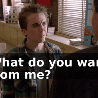 What do you want from me?