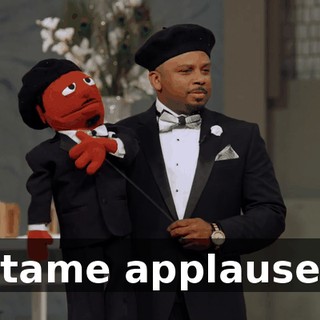 [tame applause]