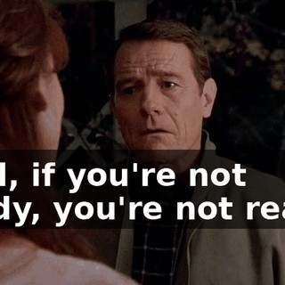Well, if you're not ready, you're not ready.