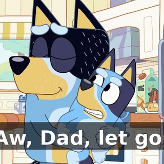 Aw, Dad, let go!