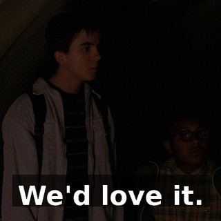 We'd love it.