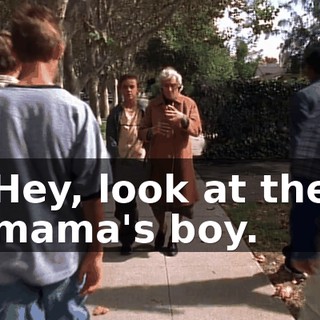 Hey, look at the mama's boy.