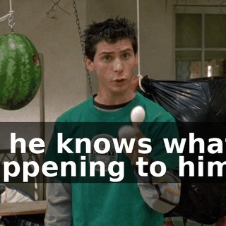 so he knows what's happening to him.