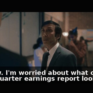 I know. I'm worried about what our first-quarter earnings report looks like