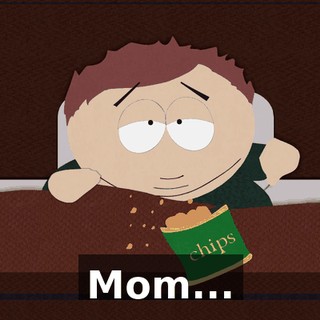 Mom...