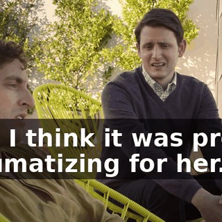 And I think it was pretty traumatizing for her.