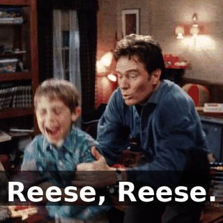Reese, Reese.