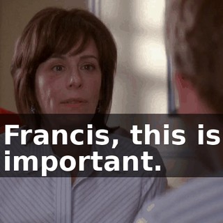 Francis, this is important.